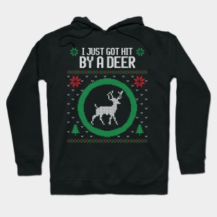 I just got hit by a deer ugly Christmas sweater Hoodie